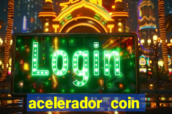 acelerador coin master 2024